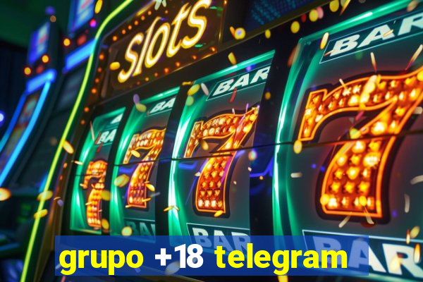 grupo +18 telegram