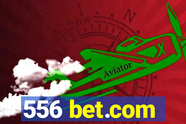 556 bet.com