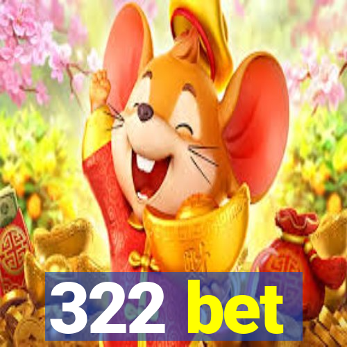 322 bet