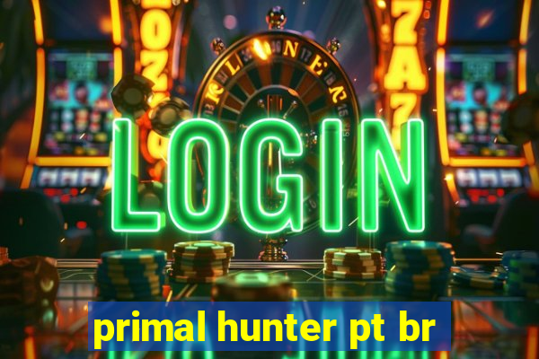 primal hunter pt br