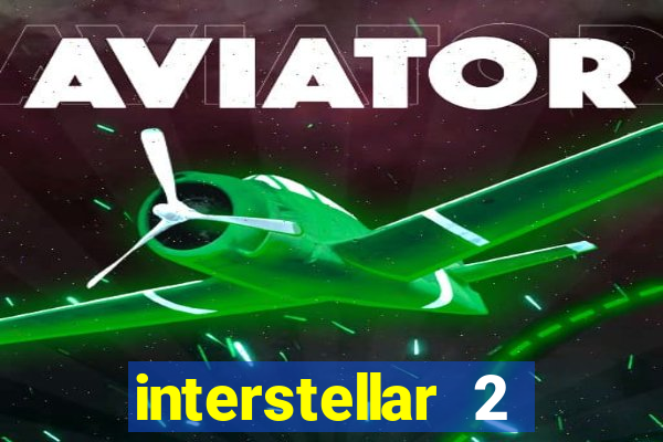 interstellar 2 operation terra 2040