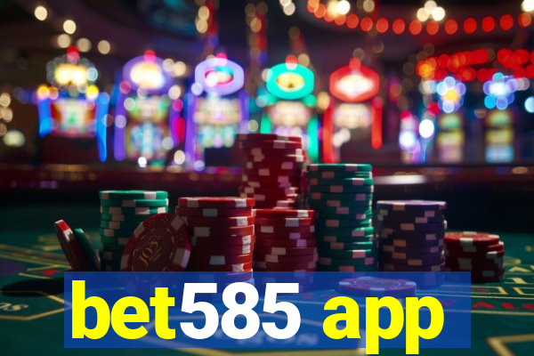 bet585 app