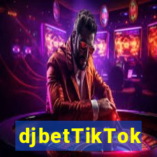 djbetTikTok