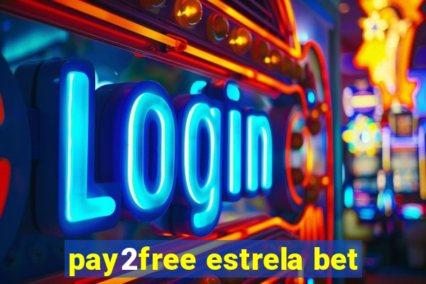 pay2free estrela bet