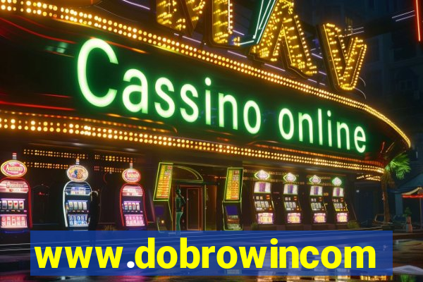 www.dobrowincom