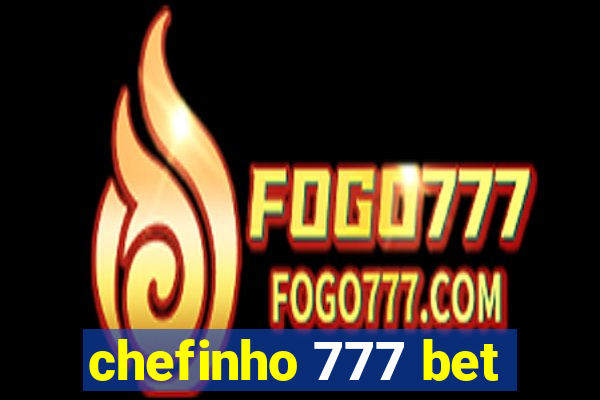 chefinho 777 bet