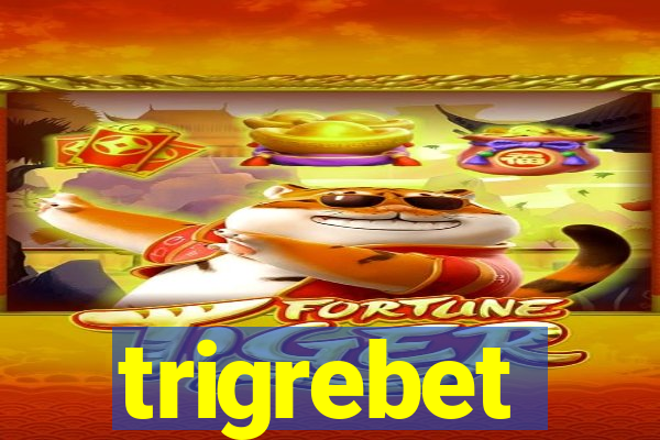 trigrebet