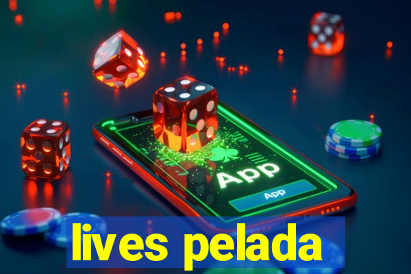 lives pelada