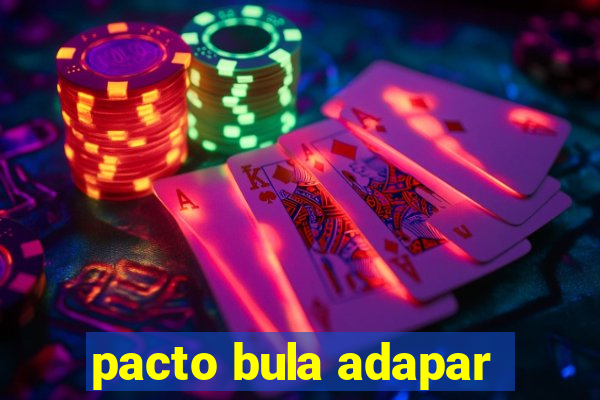 pacto bula adapar