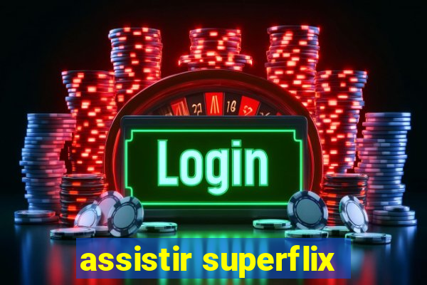 assistir superflix