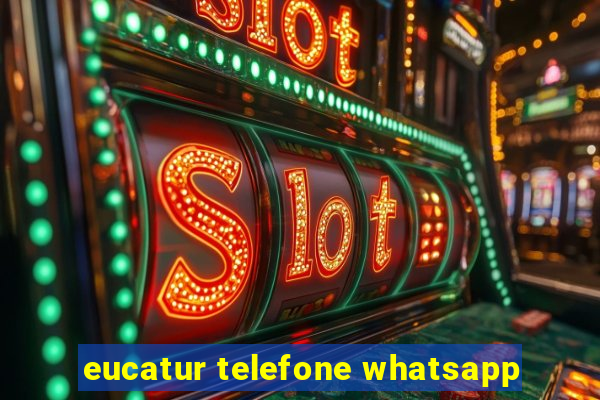 eucatur telefone whatsapp