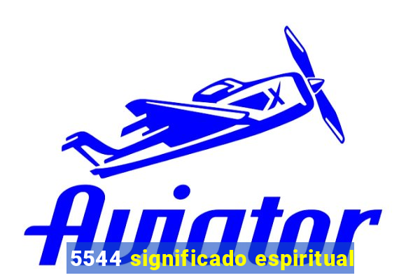 5544 significado espiritual