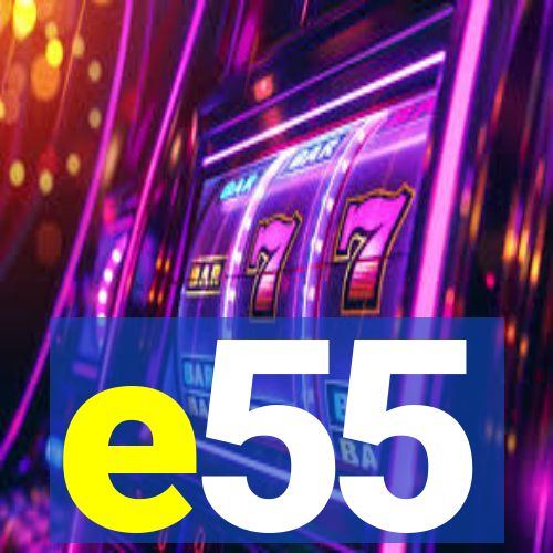 e55