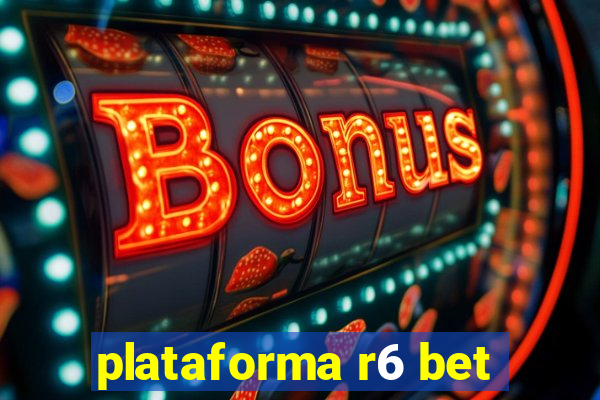 plataforma r6 bet