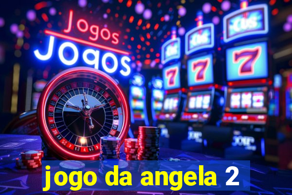 jogo da angela 2