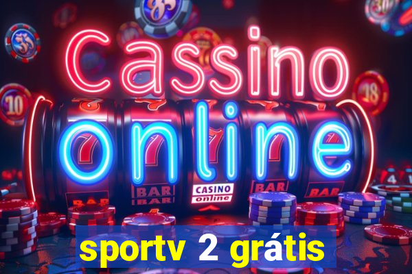 sportv 2 grátis