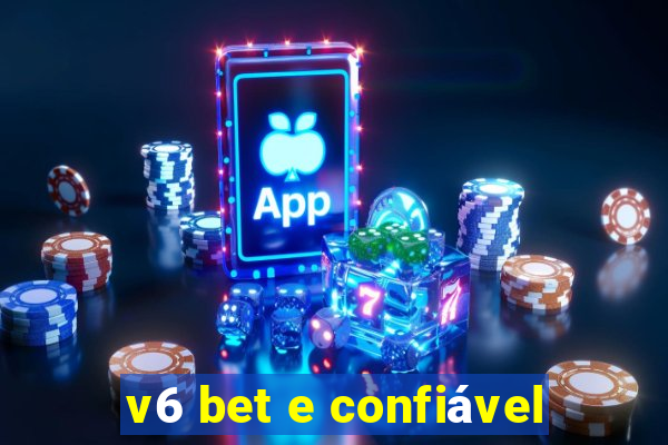 v6 bet e confiável