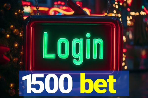 1500 bet