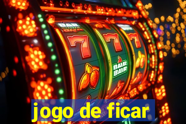 jogo de ficar