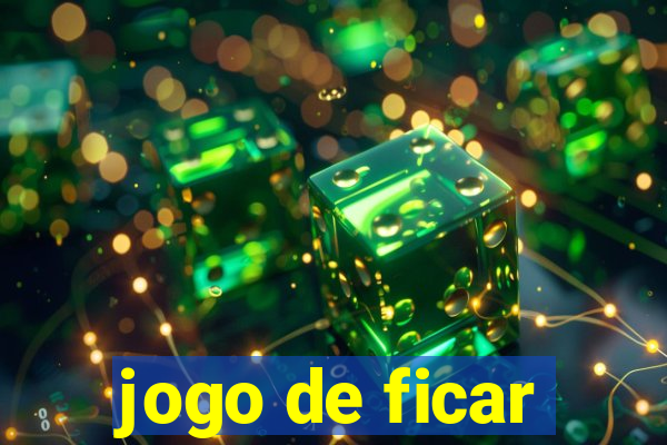 jogo de ficar