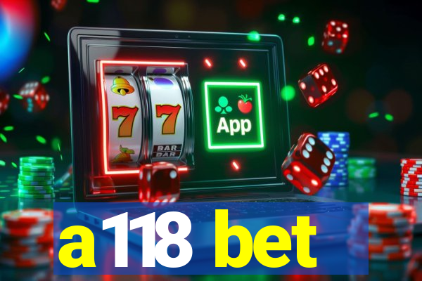 a118 bet