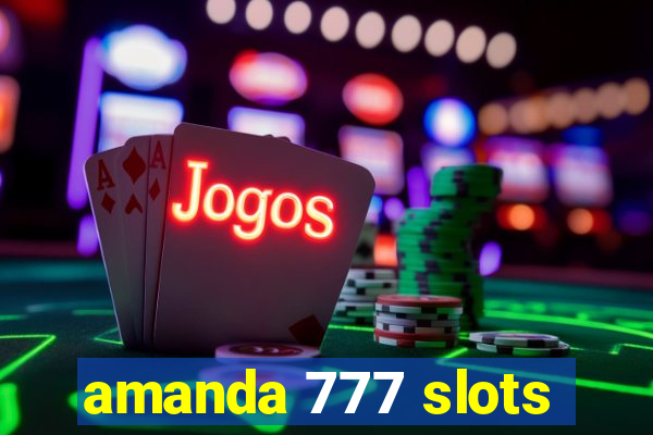 amanda 777 slots