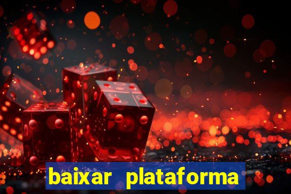 baixar plataforma nova do jogo do tigre