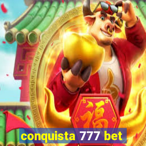 conquista 777 bet