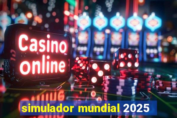 simulador mundial 2025