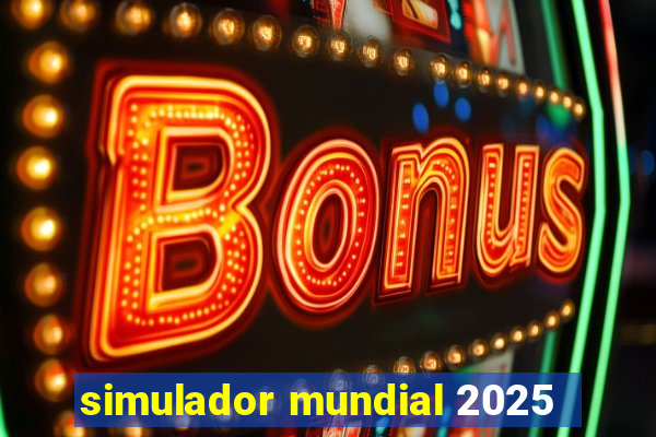 simulador mundial 2025