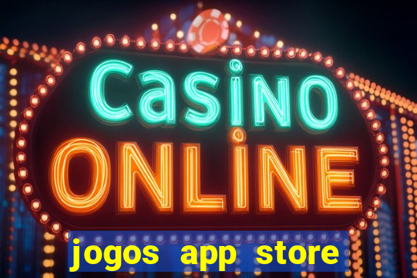 jogos app store para ganhar dinheiro