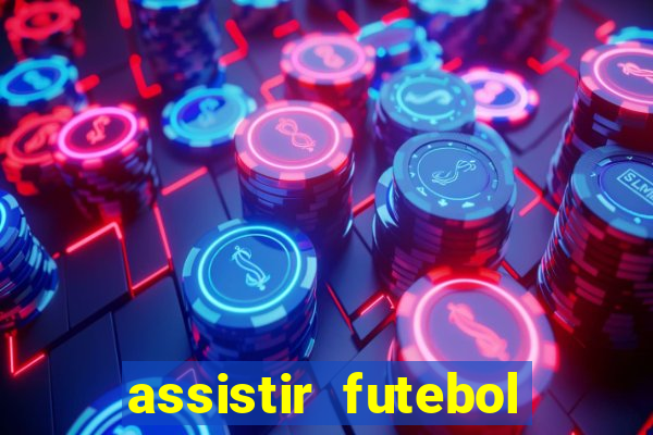 assistir futebol sem travar