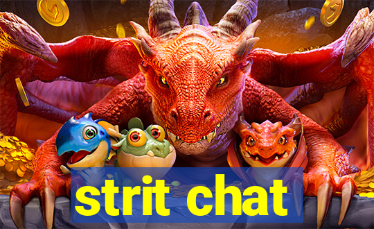 strit chat