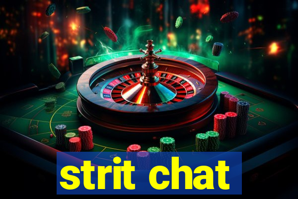 strit chat