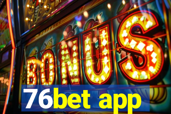 76bet app