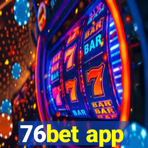 76bet app