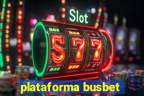 plataforma busbet