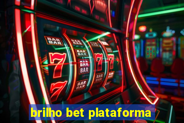 brilho bet plataforma