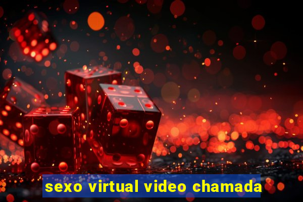 sexo virtual video chamada