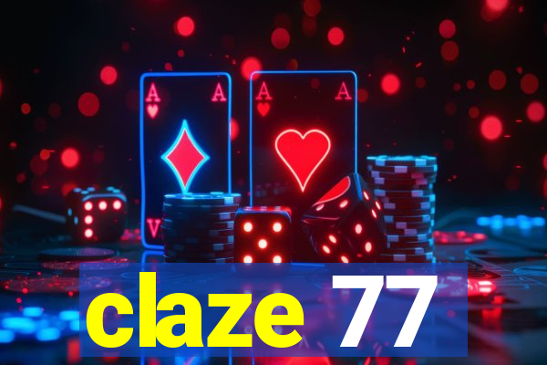 claze 77