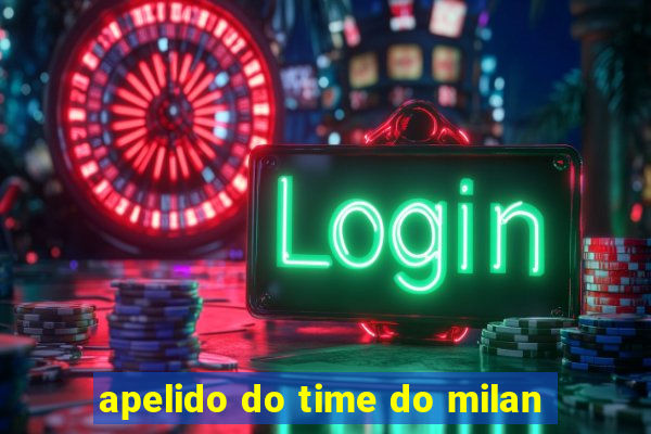 apelido do time do milan