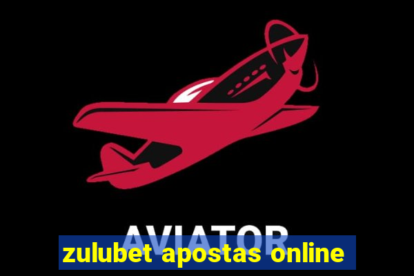 zulubet apostas online