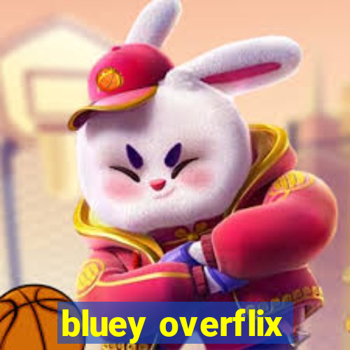 bluey overflix