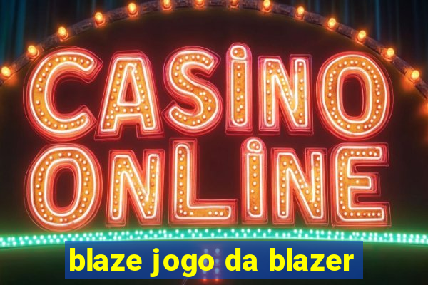 blaze jogo da blazer