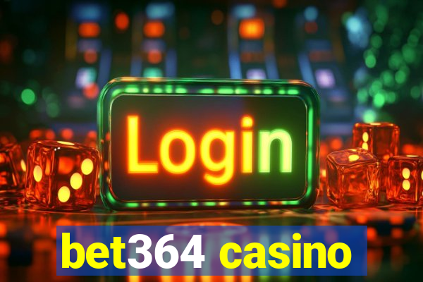 bet364 casino