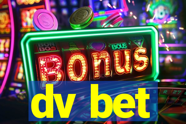 dv bet