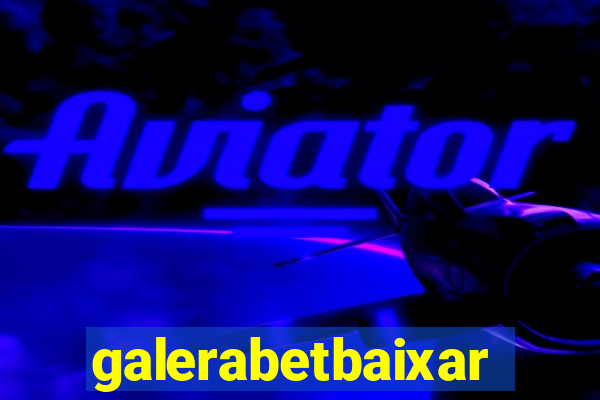 galerabetbaixar