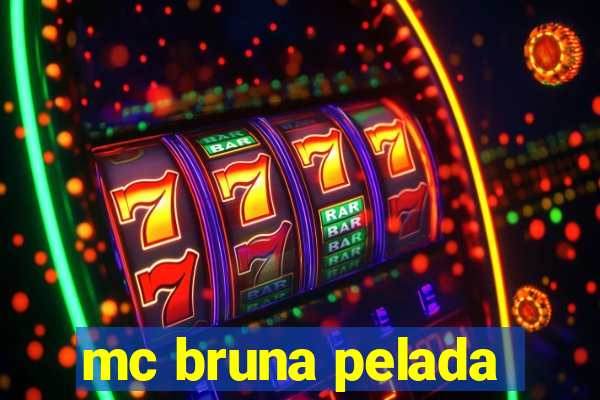 mc bruna pelada