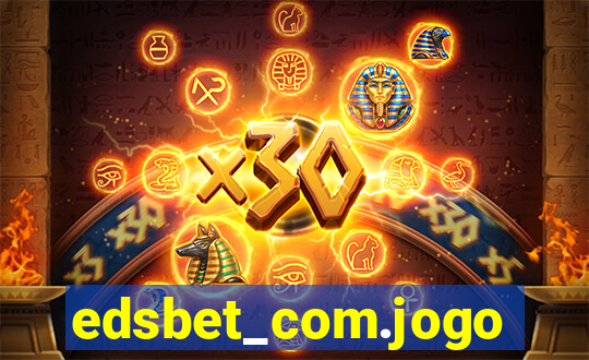 edsbet_com.jogos.app