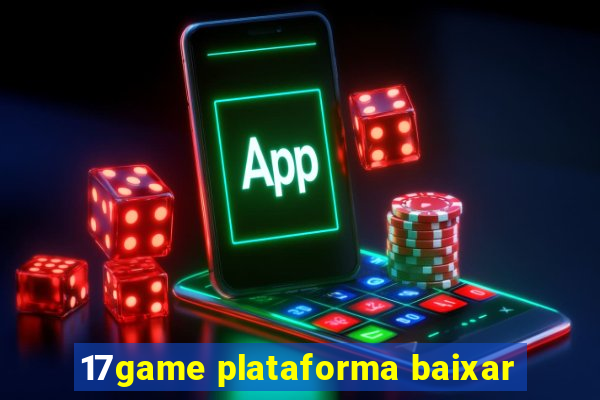 17game plataforma baixar